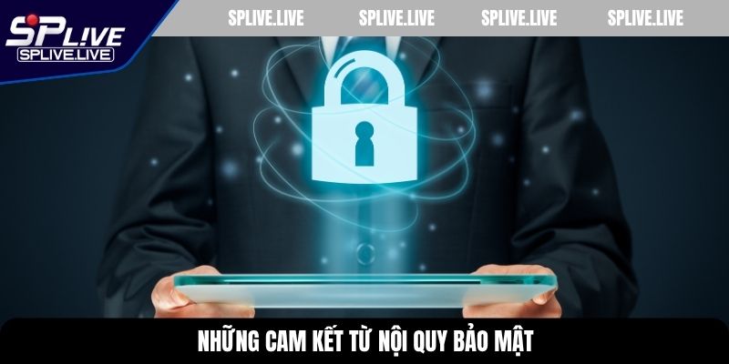 Những cam kết từ nội quy bảo mật