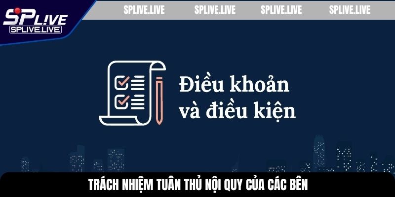 Trách nhiệm tuân thủ nội quy của các bên