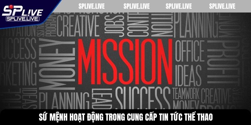 Sứ mệnh hoạt động trong cung cấp tin tức thể thao