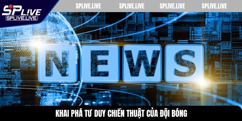 Khai phá tư duy chiến thuật của đội bóng