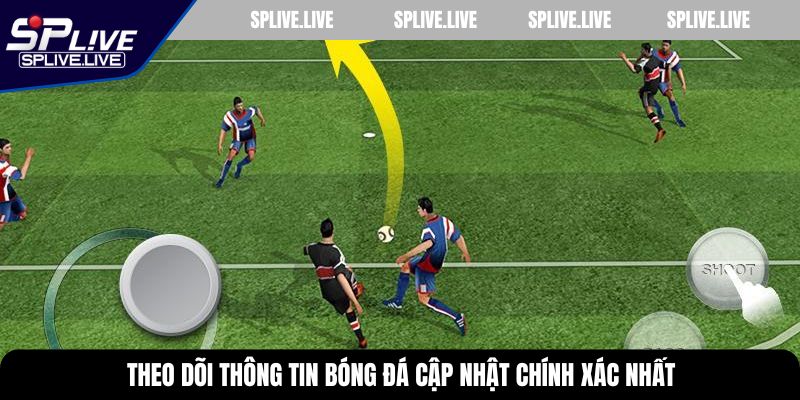 Theo dõi thông tin bóng đá cập nhật chính xác nhất